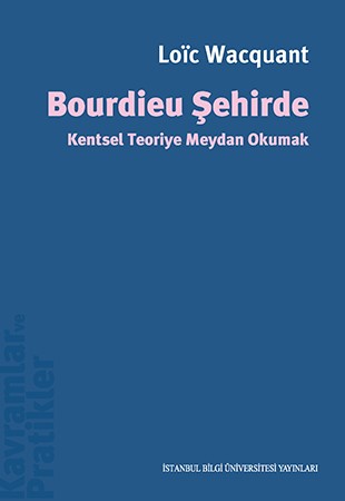 Bourdieu Şehirde: Kentsel Teoriye Meydan Okumak